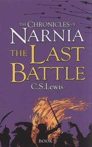 The Chronicles of Narnia: The Last Battle (Book 7)