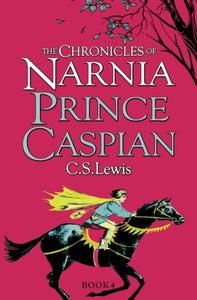 The Chronicles of Narnia: Prince Caspian (Book 4)