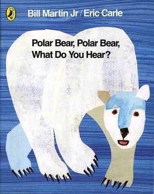 Polar Bear, Polar Bear, What Do You Hear? by Eric Carle