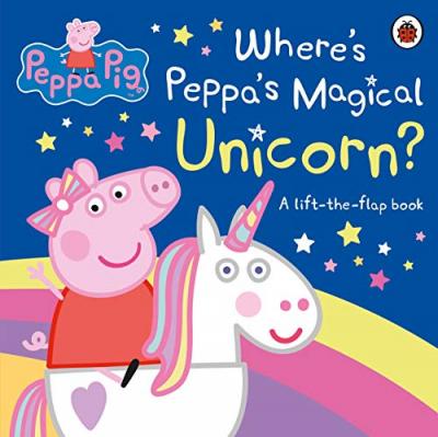 Peppa Pig: Where's Peppa's Magical Unicorn? : A Lift-the-Flap Book