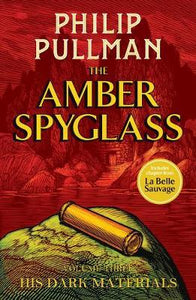 His Dark Materials: The Amber Spyglass (Hardback)