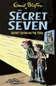Secret Seven: Secret Seven On The Trail : Book 4 by Enid Blyton